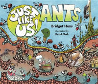 Title: Just Like Us! Ants, Author: Bridget Heos