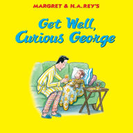 Title: Get Well, Curious George, Author: H. A. Rey