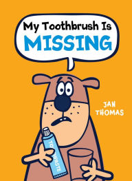 Title: My Toothbrush Is Missing (Giggle Gang Series), Author: Jan Thomas