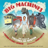 Title: Big Machines: The Story of Virginia Lee Burton, Author: Sherri Duskey Rinker