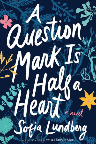 A Question Mark Is Half a Heart: A Novel