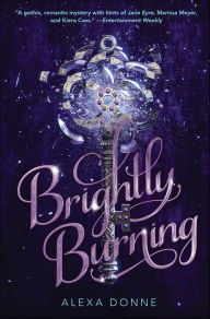 Title: Brightly Burning, Author: Alexa Donne