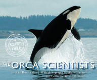 Title: The Orca Scientists, Author: Kim Perez Valice