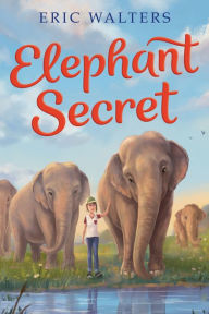 Title: Elephant Secret, Author: Eric Walters
