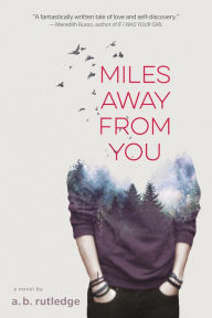 Title: Miles Away from You, Author: A.B. Rutledge