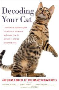 Books download electronic free Decoding Your Cat: The Ultimate Experts Explain Common Cat Behaviors and Reveal How to Prevent or Change Unwanted Ones 9780358566045 by American College of Veterinary Behaviorists, Meghan E. Herron DVM, DACVB, Debra F. Horwitz DVM, Carlo Siracusa DVM, MS, PhD, DACVB, Steve Dale