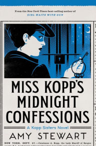 Title: Miss Kopp's Midnight Confessions (Kopp Sisters Series #3), Author: Amy Stewart