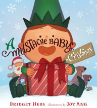 Title: A Mustache Baby Christmas: A Christmas Holiday Book for Kids, Author: Bridget Heos