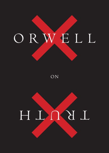 Orwell on Truth by George Orwell, Hardcover | Barnes & Noble®