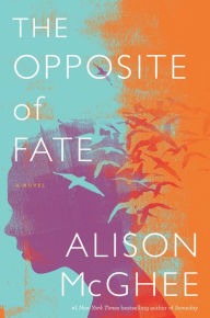 Title: The Opposite Of Fate, Author: Alison McGhee