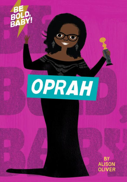 Be Bold, Baby: Oprah