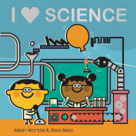 Title: I Love Science: Explore with sliders, lift-the-flaps, a wheel, and more!, Author: Allison Wortche