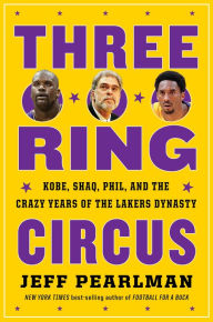 Download books at amazon Three-Ring Circus: Kobe, Shaq, Phil, and the Crazy Years of the Lakers Dynasty English version 9780358627968