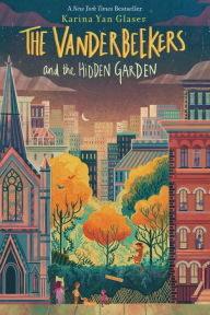 Title: The Vanderbeekers and the Hidden Garden (The Vanderbeekers Series #2), Author: Karina Yan Glaser