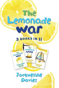 Title: The Lemonade War Three Books in One: The Lemonade War, The Lemonade Crime, The Bell Bandit, Author: Jacqueline Davies