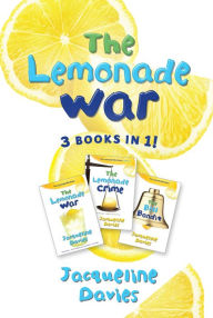 Title: The Lemonade War Three Books in One: The Lemonade War, The Lemonade Crime, The Bell Bandit, Author: Jacqueline Davies