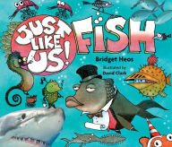 Title: Just Like Us! Fish, Author: Bridget Heos