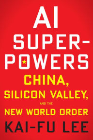 Free google ebook downloads AI Superpowers: China, Silicon Valley, and the New World Order by Kai-Fu Lee 9781328545862