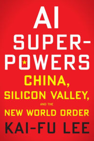 Free download ebooks pdf AI Superpowers: China, Silicon Valley, and the New World Order (English literature) by Kai-Fu Lee  9781328545862