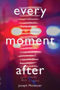 Title: Every Moment After, Author: Joseph Moldover