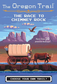 Title: The Oregon Trail: The Race to Chimney Rock, Author: Jesse Wiley