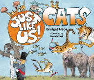 Title: Just Like Us! Cats, Author: Bridget Heos