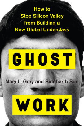 Ghost Work How To Stop Silicon Valley From Building A New Global Underclasshardcover - 