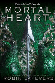 Title: Mortal Heart, Author: Robin LaFevers