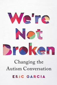 Free downloadable books for android phone We're Not Broken: Changing the Autism Conversation by  MOBI PDB DJVU (English literature) 9781328587848