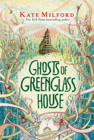 Title: Ghosts of Greenglass House (Greenglass House Series), Author: Kate Milford