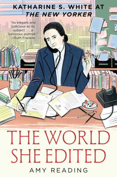 The World She Edited: Katharine S. White at The New Yorker