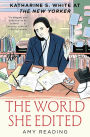 The World She Edited: Katharine S. White at The New Yorker