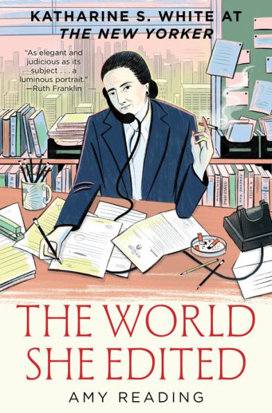 The World She Edited: Katharine S. White at The New Yorker