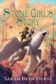 Title: The Stone Girl's Story, Author: Sarah Beth Durst