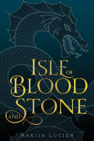 Title: Isle of Blood and Stone (Tower of Winds Series #1), Author: Makiia Lucier