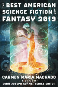 Title: The Best American Science Fiction and Fantasy 2019, Author: Carmen Maria Machado