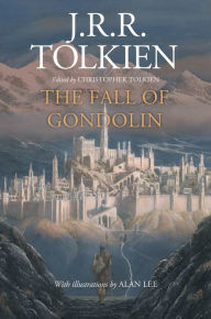Download ebook for ipod The Fall of Gondolin by J. R. R. Tolkien, Christopher Tolkien, Alan Lee English version