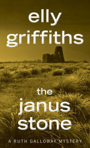 Title: The Janus Stone (Ruth Galloway Series #2), Author: Elly Griffiths