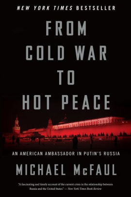 From Cold War To Hot Peace An American Ambassador In Putins Russiapaperback - 