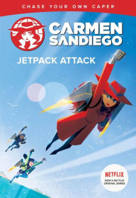 Title: Jetpack Attack (Carmen Sandiego Chase Your Own Caper), Author: Sam Nisson