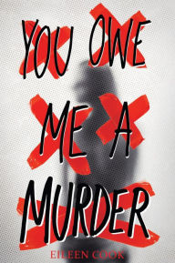 Ebook for gre free download You Owe Me a Murder 9781328630032 by Eileen Cook (English literature) 