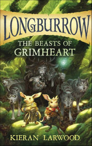 Title: The Beasts of Grimheart, Author: Kieran Larwood