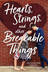 Title: Hearts, Strings, and Other Breakable Things, Author: Jacqueline Firkins