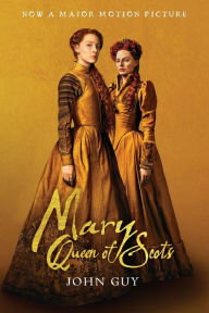 Title: Mary Queen Of Scots (tie-In): The True Life of Mary Stuart, Author: John Guy