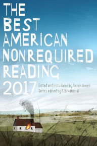 Title: The Best American Nonrequired Reading 2017, Author: 826 National