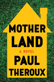 Title: Mother Land, Author: Paul Theroux