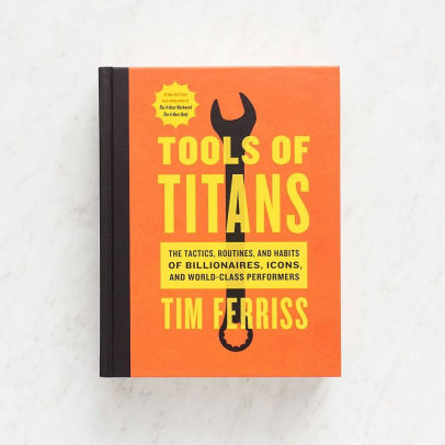 Tools Of Titans The Tactics Routines And Habits Of Billionaires