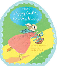 Title: Happy Easter, Country Bunny Shaped Board Book: An Easter And Springtime Book For Kids, Author: DuBose Heyward