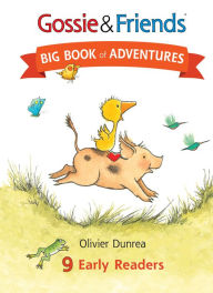 Title: Gossie & Friends Big Book of Adventures: 9 Early Readers, Author: Olivier Dunrea