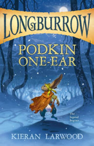 Title: Podkin One-Ear (Longburrow Series), Author: Kieran Larwood